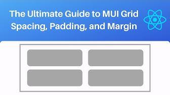 'Video thumbnail for The Ultimate Guide to MUI Grid Spacing, Padding, and Margin'