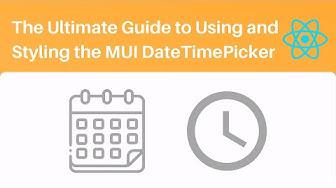 'Video thumbnail for The Ultimate Guide to Using and Styling the MUI DateTimePicker'